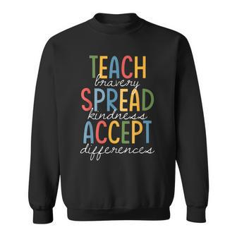 Teach Bravery Spread Kindness Accept Differences Autism Sweatshirt - Seseable