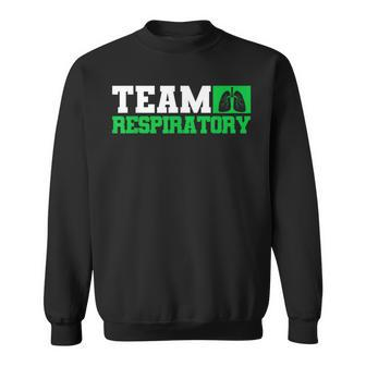 Team Respiratory Respirotary Therapist Sweatshirt | Mazezy