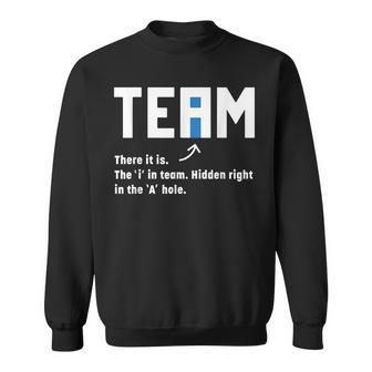 Team There It Is The I In Team Hidden In The A Hole Funny IT Funny Gifts Sweatshirt | Mazezy UK