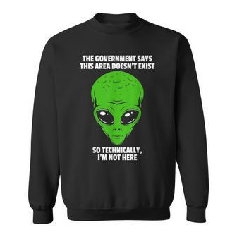 Technically Im Not Here Funny Alien Alien Funny Gifts Sweatshirt | Mazezy