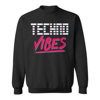 Techno Vibes Rave Gabber Dj Edm Clubbing Raver Sweatshirt | Mazezy