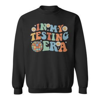 Test Day In My Testing Era Funny - Test Day In My Testing Era Funny Sweatshirt - Monsterry AU