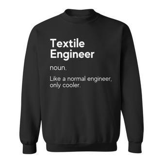 Textile Engineer Definition Engineer Definition Sweatshirt | Mazezy