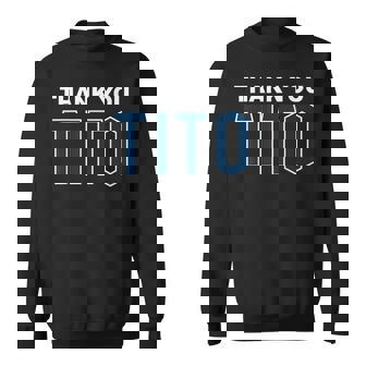 Thank You Tito Sweatshirt - Seseable