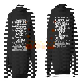 Thanksgiving Couple I Don't Do Matching Turkey Day Sweatshirt | Mazezy