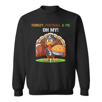 Thanksgiving Turkey Football And Pie Print Sweatshirt | Mazezy