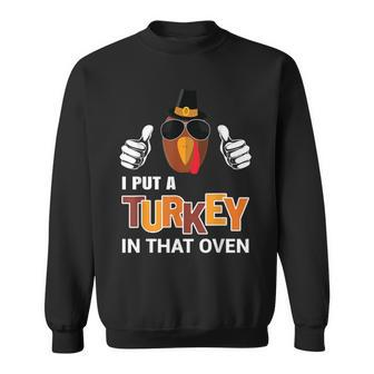 Thanksgiving Pregnancy I Put A Turkey In The Oven Sweatshirt | Mazezy