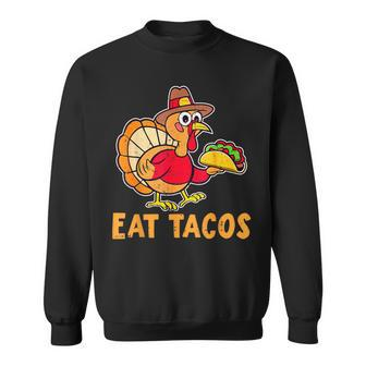 Thanksgiving Turkey Eat Tacos Mexican Thanksgiving Sweatshirt - Thegiftio UK