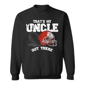 Thats My Uncle Out There Proud Football Family Sweatshirt | Mazezy