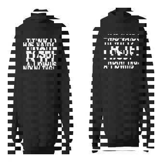 Thats What I Do I Fix Stuff And I Know Things Fathers Day Sweatshirt | Mazezy