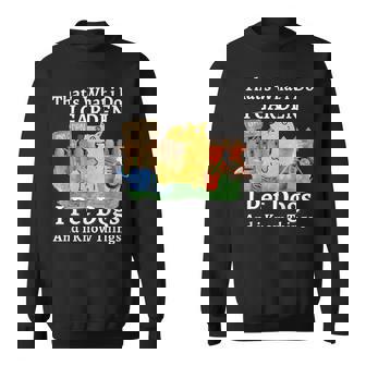 Thats What I Do I Garden I Pet Dogs And I Know Things Sweatshirt | Mazezy