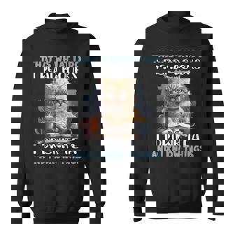 Thats What I Do I Read Books I Drink Tea Cat Funny Reading Reading Funny Designs Funny Gifts Sweatshirt | Mazezy