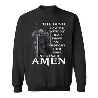 The Devil Saw Me With My Head Down And Thought Hed Won Sweatshirt | Mazezy UK