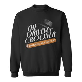 The Driving Crooner I Think You Should Leave Sweatshirt | Mazezy