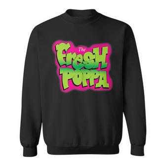 The Fresh Poppa 90S Dad Fathers Day Funny Gifts For Dad Sweatshirt | Mazezy