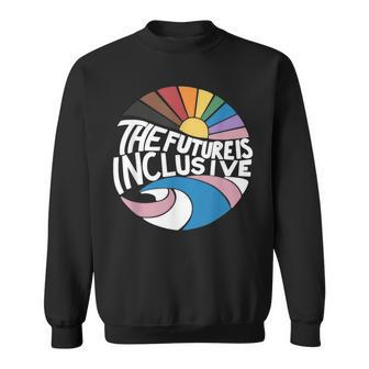 The Future Is Inclusive Lgbt Gay Rights Pride Pride Month Funny Designs Funny Gifts Sweatshirt | Mazezy