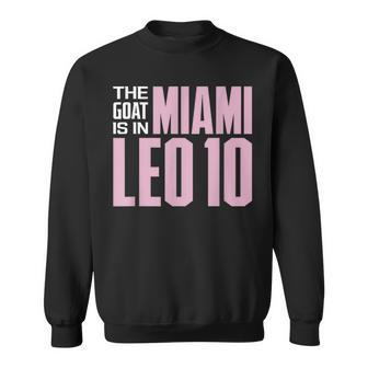 The Goat Is In Miami - Leo 10 Leo Funny Gifts Sweatshirt | Mazezy