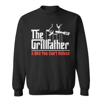The Grillfather A Bbq You Cant Refuse - Funny Dad Bbq  Sweatshirt
