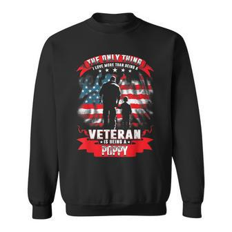 The Only Thing I Love More Than Being A Veteran Poppy Gift Gift For Mens Sweatshirt | Mazezy