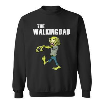 The Walking Dad Zombies Funny Father For Fathers Day Sweatshirt | Mazezy