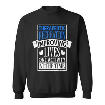 Therapeutic Recreation Design For Recreational Therapy Sweatshirt - Seseable