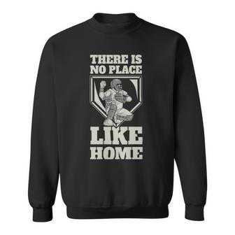 There Is No Place Like Home Funny Baseball Gift - There Is No Place Like Home Funny Baseball Gift Sweatshirt - Monsterry AU