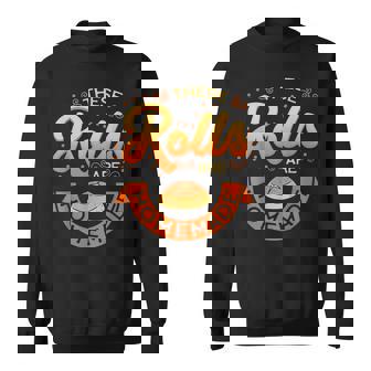 These Rolls Are Homemade Thanksgiving Feast Harvest Gift Sweatshirt | Mazezy