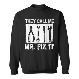 They Call Me Mr Fix It Repairman Sweatshirt | Mazezy