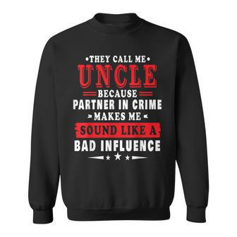 They Call Me Uncle Because Partner In Crime Fathers Day Sweatshirt | Mazezy