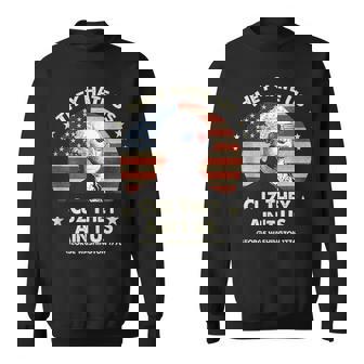 They Hate Us Cuz They Aint Us George Washington 4Th Of July Sweatshirt | Mazezy