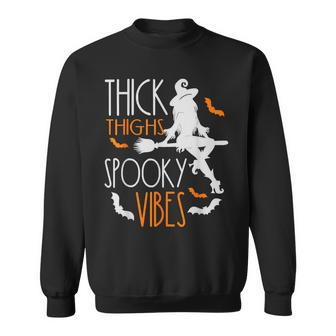 Thick Thighs Spooky Vibes Pretty Eyes Witch Halloween Party Sweatshirt - Monsterry UK