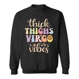 Thick Thighs Virgo Vibes August September Birthday Virgo Sweatshirt | Mazezy