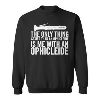 The Only Thing Sexier Than Ophicleide Player Sweatshirt | Mazezy