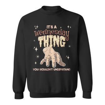 A Thing You Wouldn't Understand On A Gloomy Wednesday Sweatshirt - Monsterry DE
