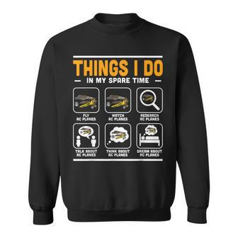 Things I Do In My Spare Time Rc Plane Enthusiast Sweatshirt - Thegiftio UK