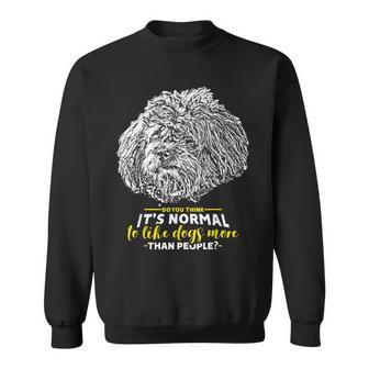 Do You Think It's Normal Schapendoes Sweatshirt | Mazezy