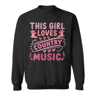 This Girl Loves Country Music Southern Cowboy Cowgirl Style Gift For Womens Sweatshirt | Mazezy