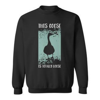 This Goose Is Totally Loose Retro Sweatshirt | Mazezy