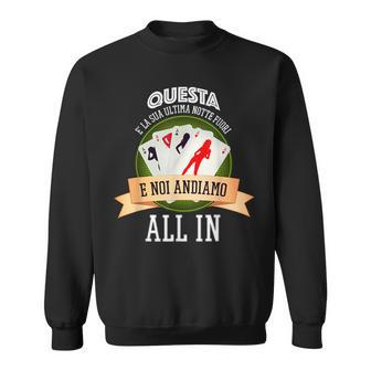 This Is Her Last Night Out And We Go All Italian Words Sweatshirt | Mazezy