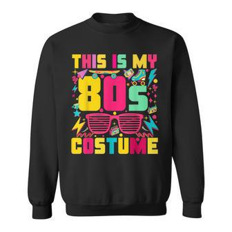 This Is My 80S Costume Halloween Colorful Outfit Retro Party 80S Vintage Designs Funny Gifts Sweatshirt | Mazezy