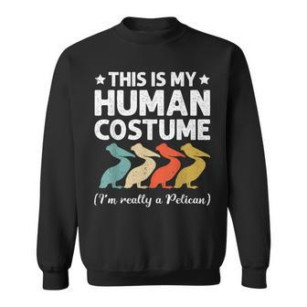 This Is My Human Costume Im Really Pelican Halloween Halloween Funny Gifts Sweatshirt | Mazezy