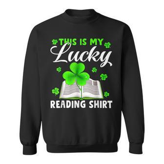 This Is My Lucky Reading St Patricks Day Book Lover Reading Funny Designs Funny Gifts Sweatshirt | Mazezy