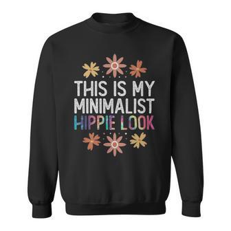 This Is My Minimalist Hippie Look Hippie Costume - This Is My Minimalist Hippie Look Hippie Costume Sweatshirt - Monsterry
