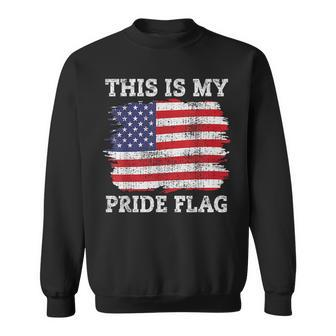 This Is My Pride Flag American Flag 4Th Of July For Men Sweatshirt | Mazezy
