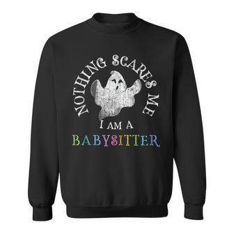 This Is My Scary Babysitter Costume Dont Scare Me Nanny Sweatshirt | Mazezy