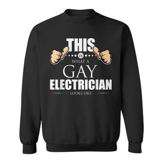 This Is What A Gay Electrician Looks Like Lgbt Pride Sweatshirt | Mazezy