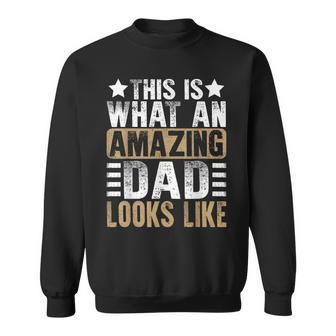 This Is What An Amazing Dad Looks Like Fathers Day Sweatshirt | Mazezy