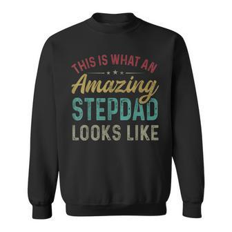 This Is What An Amazing Stepdad Looks Like Fathers Day Sweatshirt | Mazezy