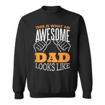 This Is What An Awesome Dad Looks Like - Funny Fathers Day Sweatshirt | Mazezy
