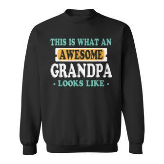 This Is What An Awesome Grandpa Looks Like Sweatshirt | Mazezy